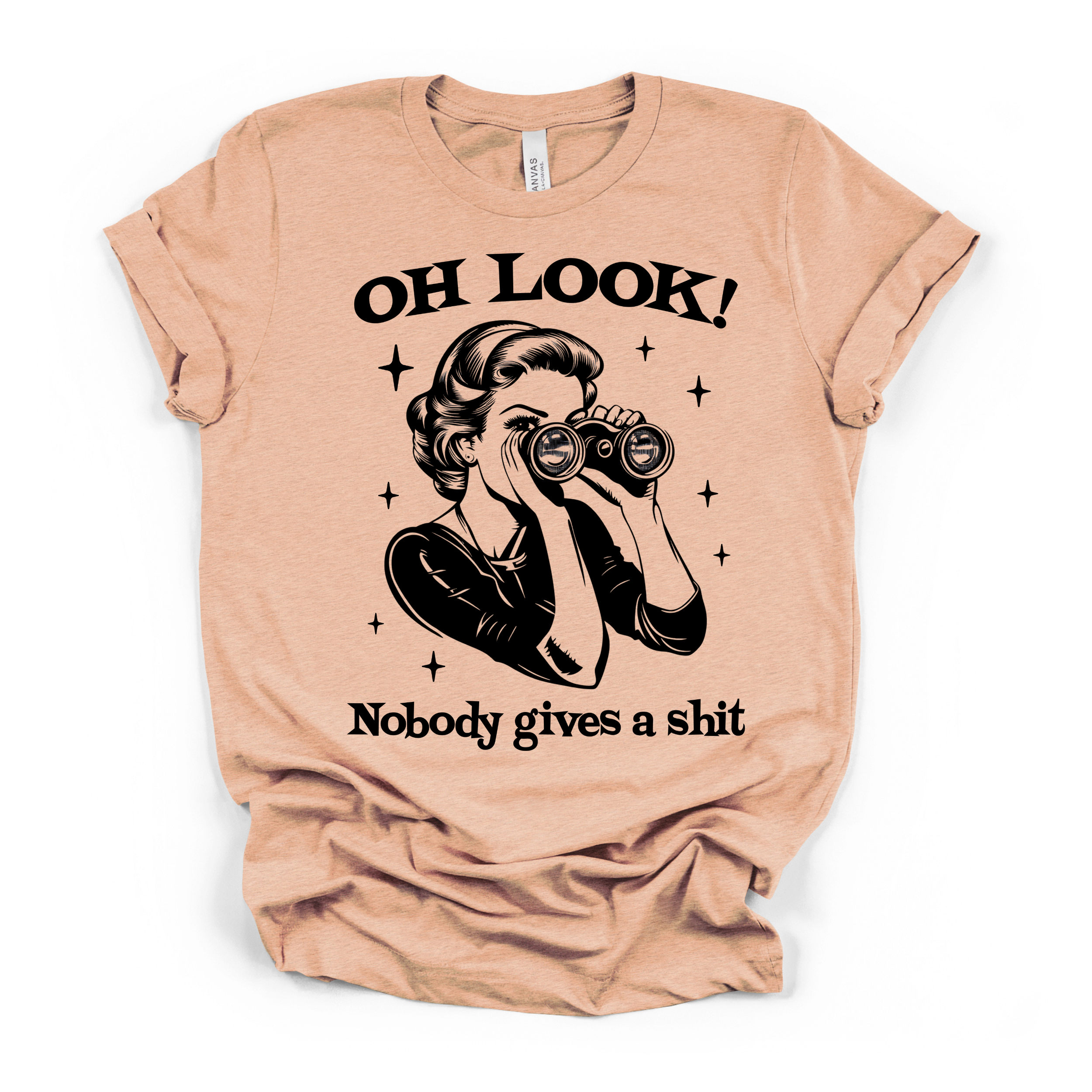 Oh Look! Nobody Gives A Shit Women's Humor T Shirt