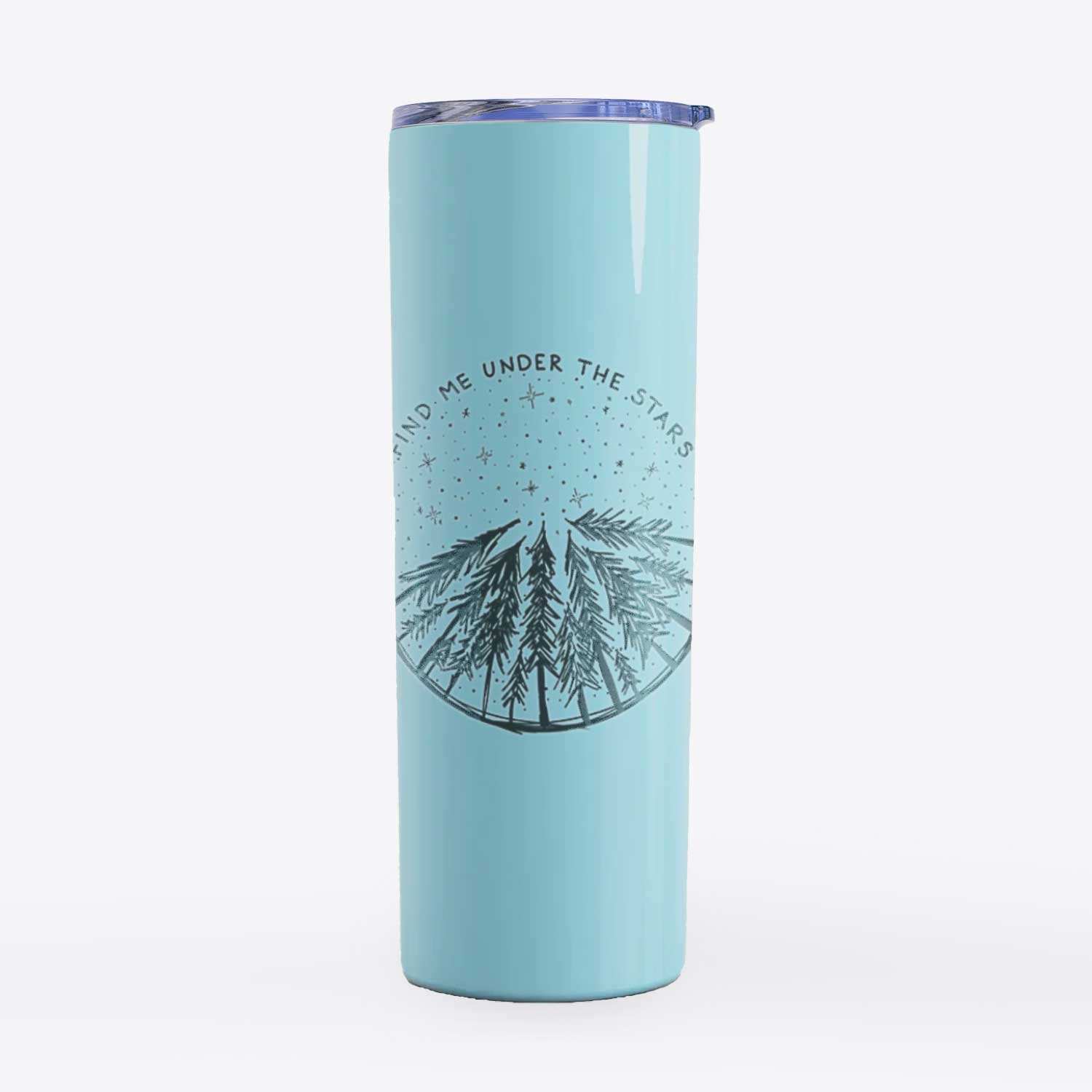 Find Me Under the Stars - 20oz Skinny Tumbler