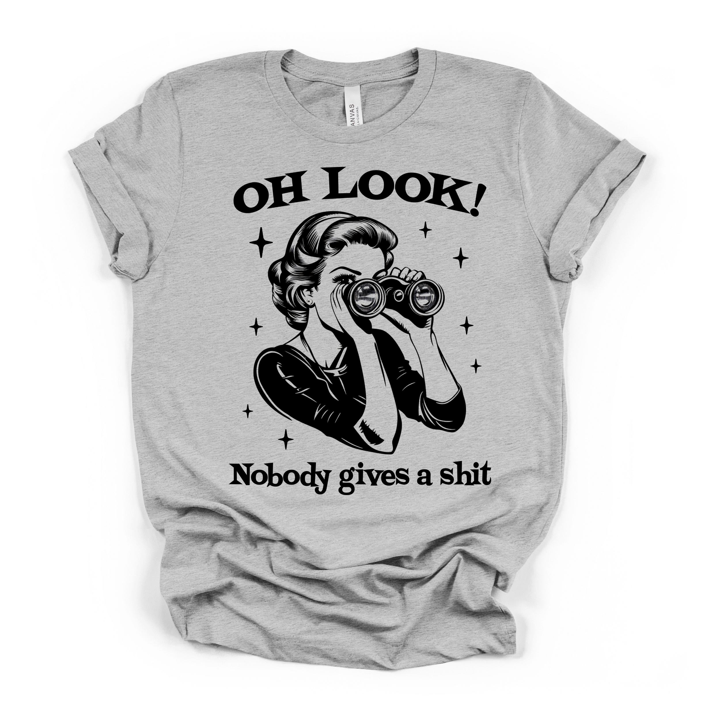 Oh Look! Nobody Gives A Shit Women's Humor T Shirt