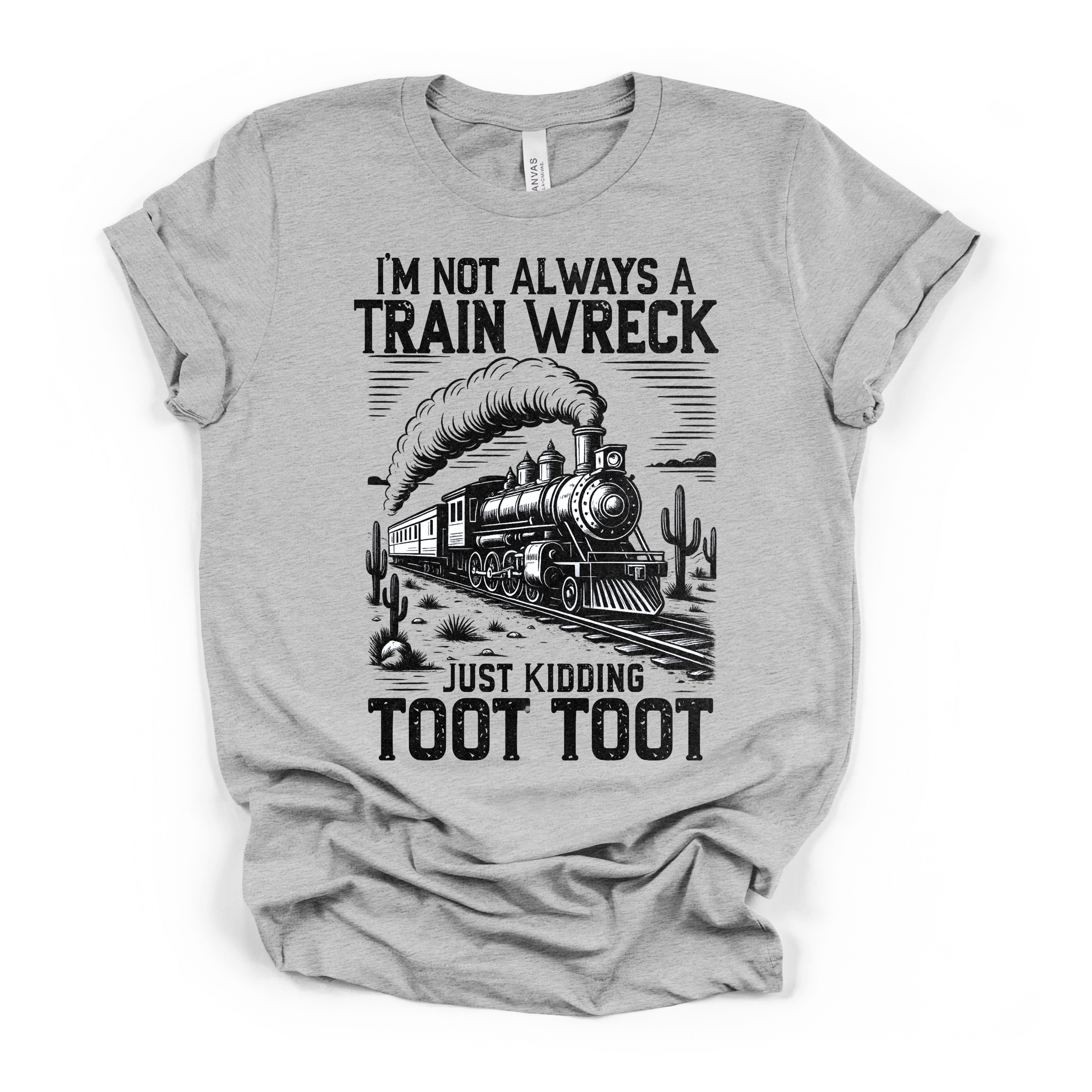Im Not Always A Train Wreck Women's Humor T Shirt