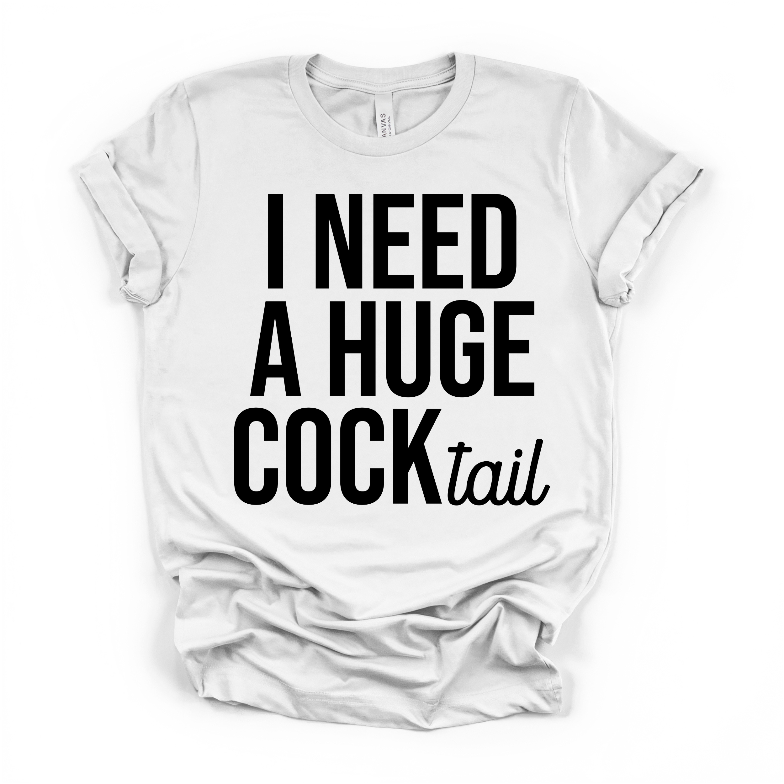 I Need A Huge Cocktail Women's Humor T Shirt