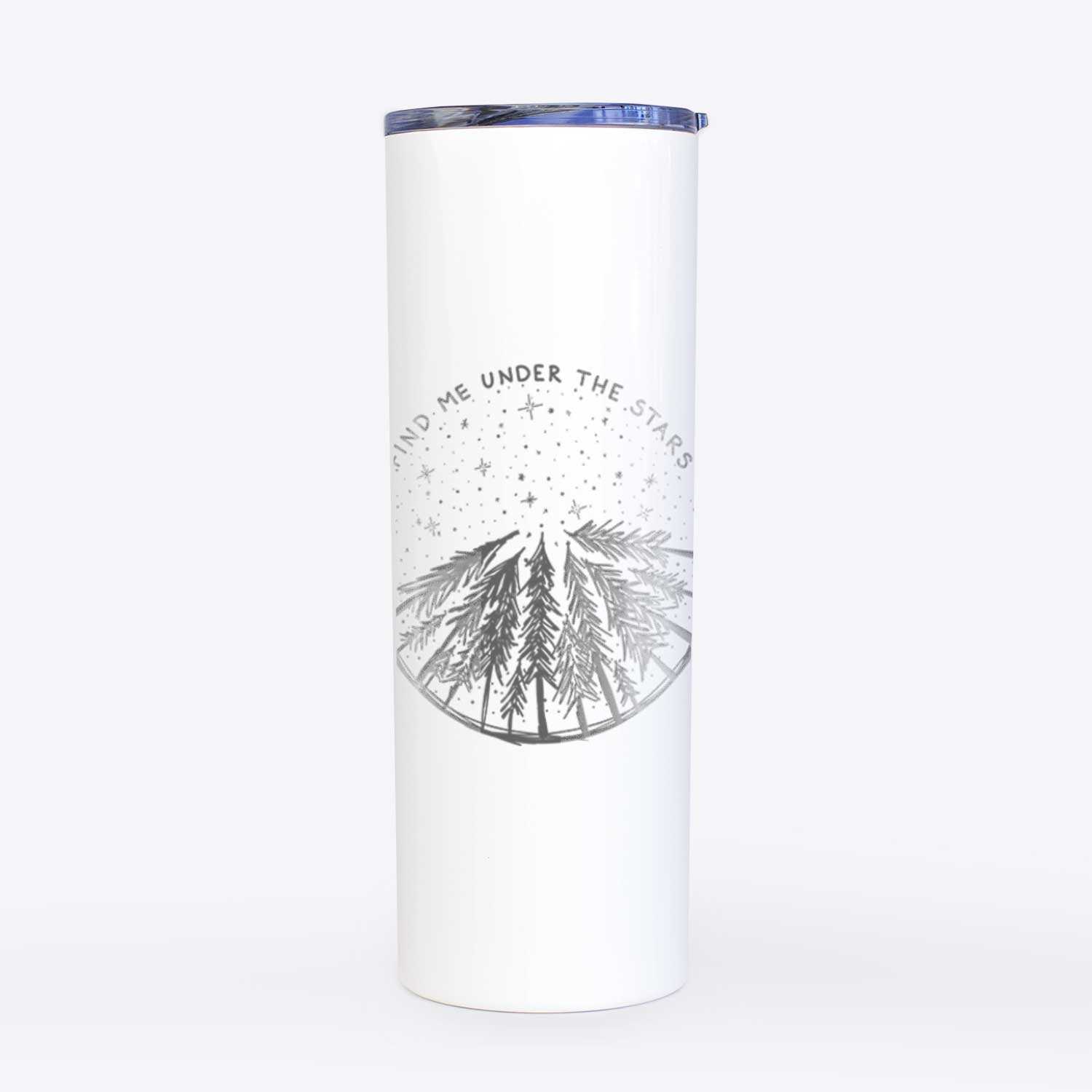 Find Me Under the Stars - 20oz Skinny Tumbler