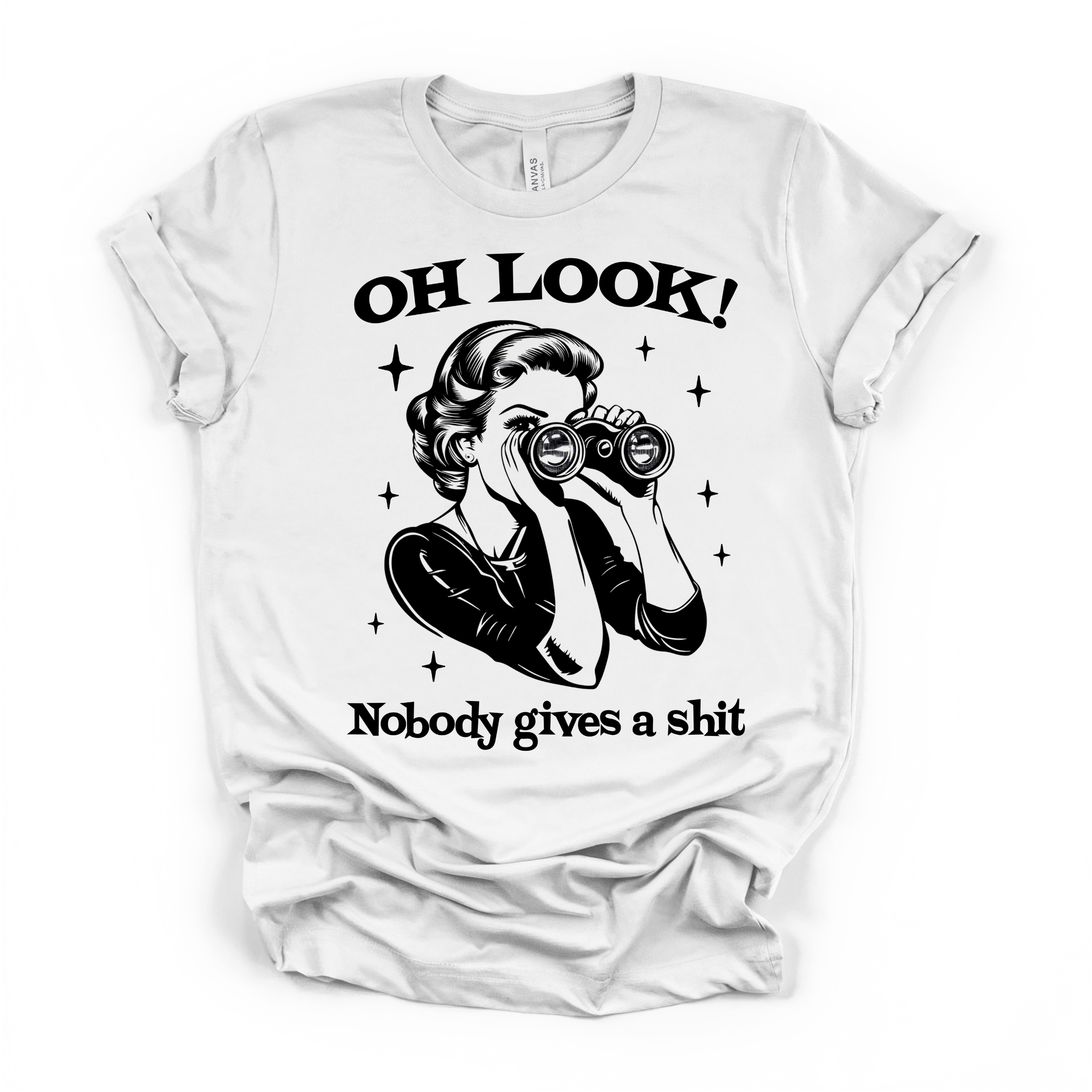 Oh Look! Nobody Gives A Shit Women's Humor T Shirt