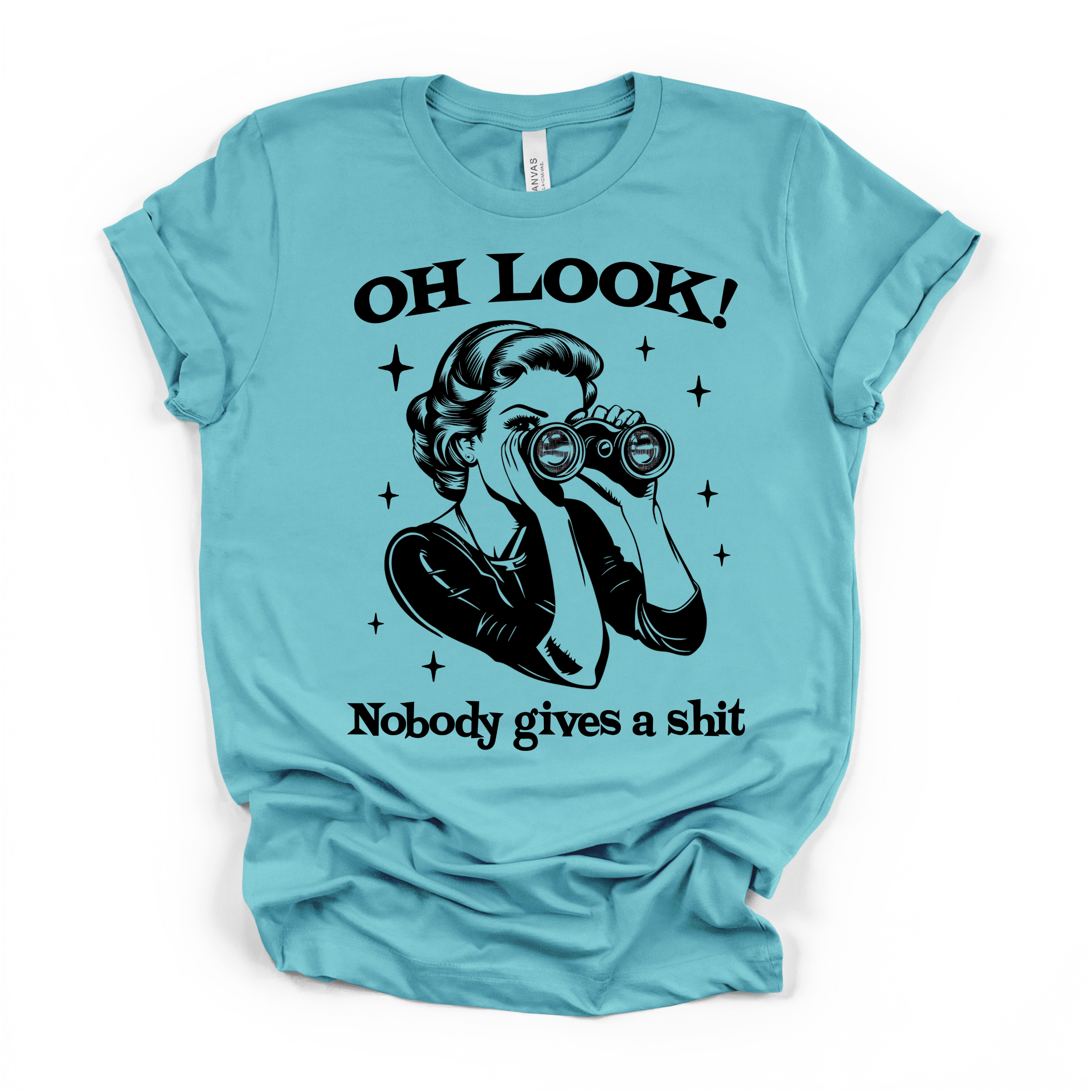 Oh Look! Nobody Gives A Shit Women's Humor T Shirt