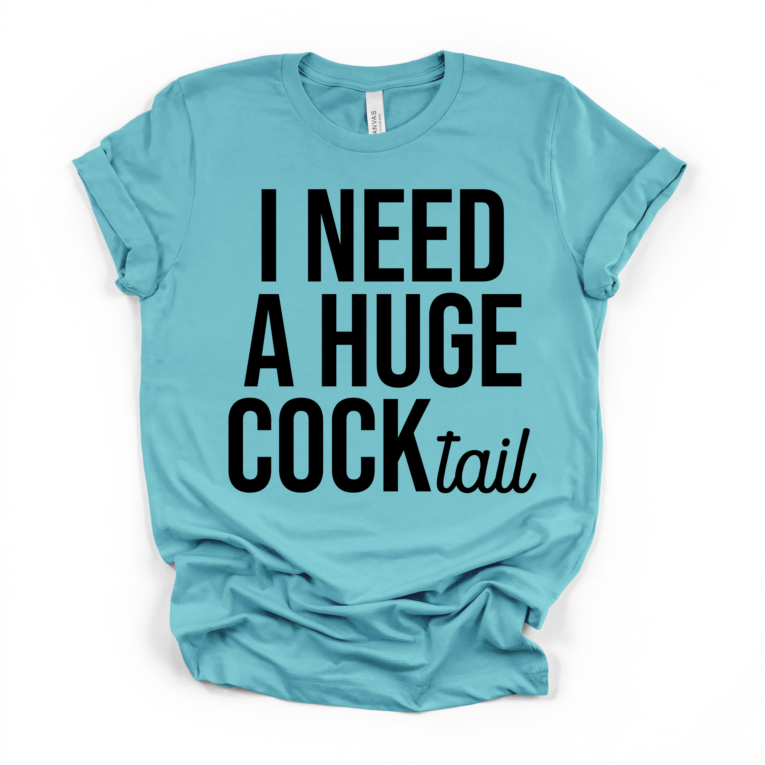 I Need A Huge Cocktail Women's Humor T Shirt