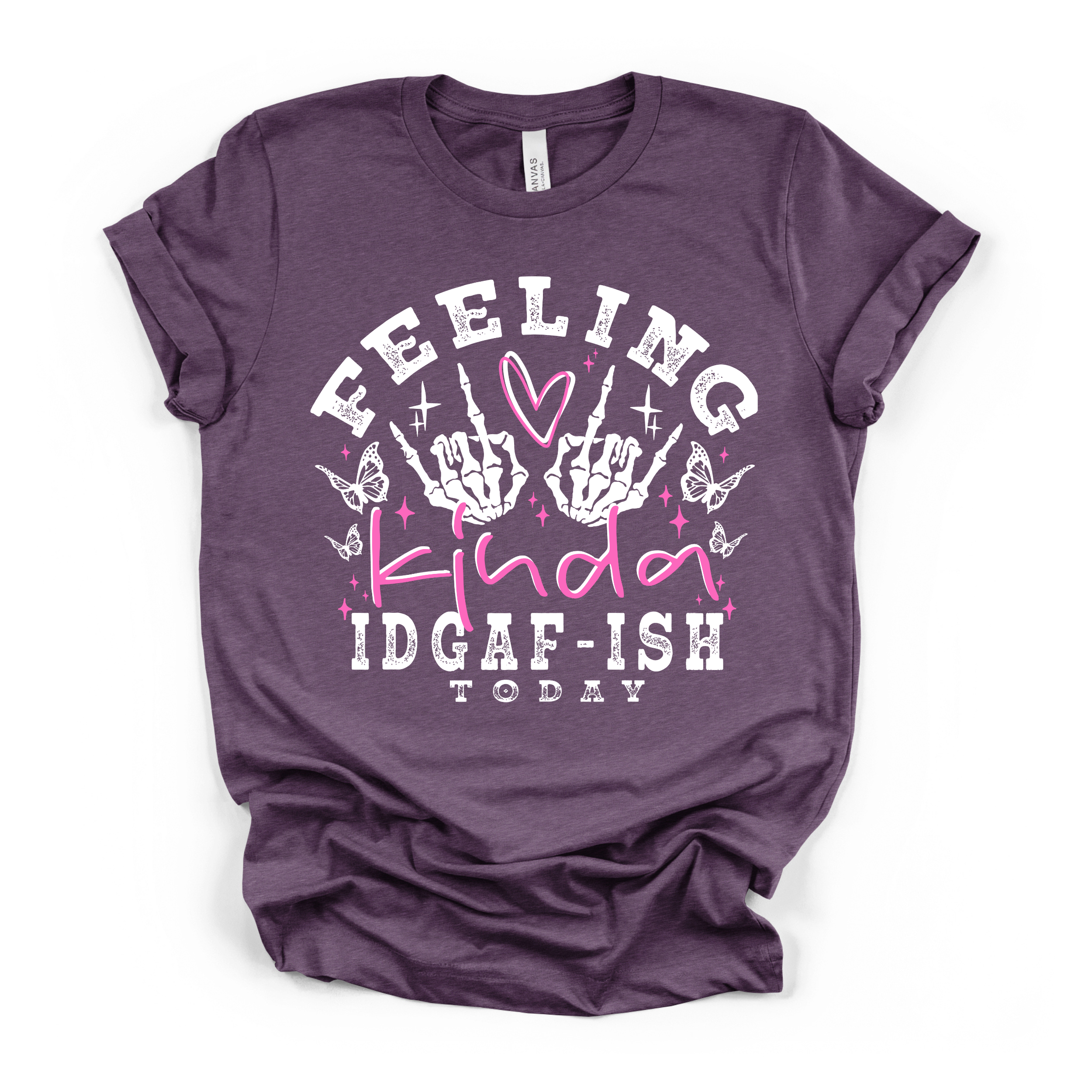 Feeling Kinda IDGAF-ISH Today Women's Humor T Shirt